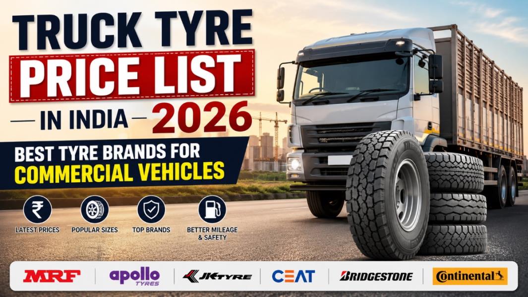 Truck Tyre Price List in India 2026: Best Tyre Brands for Commercial Vehicles